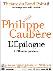 Spectacle l'Épilogue par Philippe Caubère.