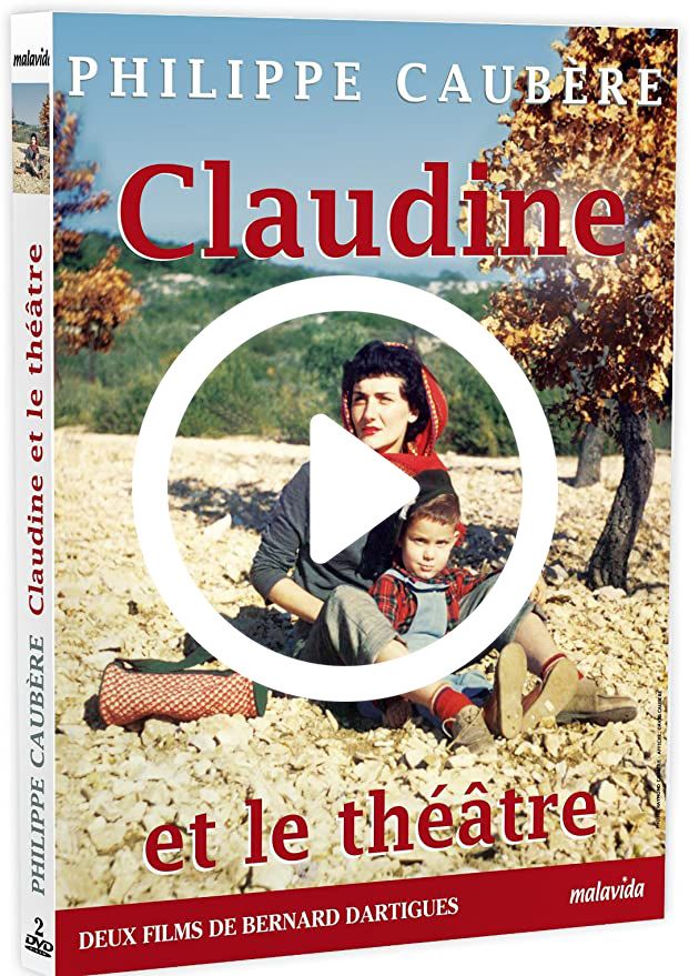 Visionner gratuitement Claudine et le Théâtre de Philippe Caubère