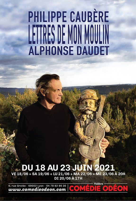 Les Lettres de mon moulin mises en scène et jouées par Philippe Caubère au Théâtre Comédie Lyon